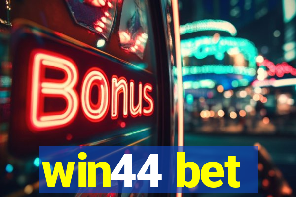 win44 bet